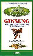 Ginseng. Sano y en forma con la raz de la vida eterna  Ingrid Pfendtner