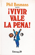 Vivir vale la pena!   Phil Bosmans