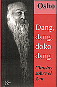 Dang, dang, doko dang. Charlas sobre el Zen  Osho