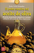 El poder curativo del aceite de oliva · Jesús Avila Granados