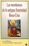 La enseanzas de la antigua fraternidad Rosa-Cruz  A. Krumm-Heller