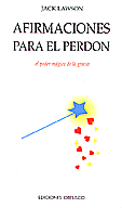 Afirmaciones para el perdn.El poder mgico de la gracia   Jack Lawson