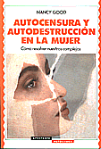 Autocensura y Autodestruccin en la Mujer   Nancy Good 