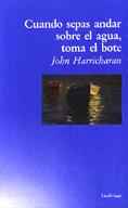 Cuando sepas andar sobre el agua, toma el bote · John Harricharan