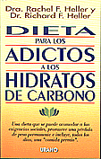 Dieta para los adictos a los Hidratos de Carbono  Dres. Rachel y Richard F. Heller