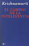 El Camino de la Inteligencia   Krishnamurti 