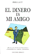 El Dinero es mi amigo   Phil Laut 