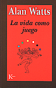 La Vida como Juego   Alan Watts