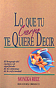 Lo que tu cuerpo te quiere decir   Monika Reiz