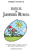 Manual de Jardinería Humana  · Enrique Mariscal 