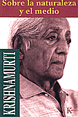 Sobre la naturaleza y el medio   Krishnamurti 