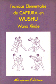 Tcnicas Elementales de Captura en Wushu   Wnag Xinde