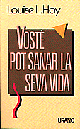 Vost pot sanar la seva vida   Louise L. Hay